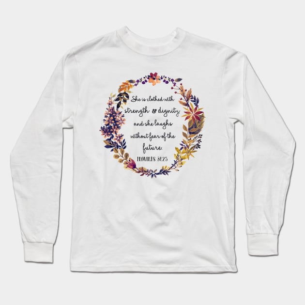 Proverbs 31:25 Long Sleeve T-Shirt by ReVivingHoPe